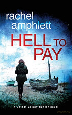 Hell to Pay (4) (Detective Kay Hunter) - Rachel Amphlett [KSIĄŻKA]