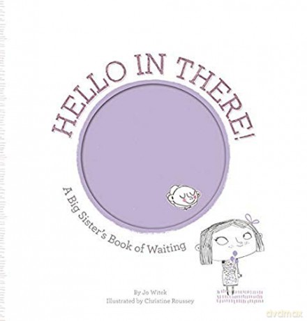 Hello in There!: A Big Sister's Book of Waiting (Growing Hearts) - Jo Witek [KSIĄŻKA]