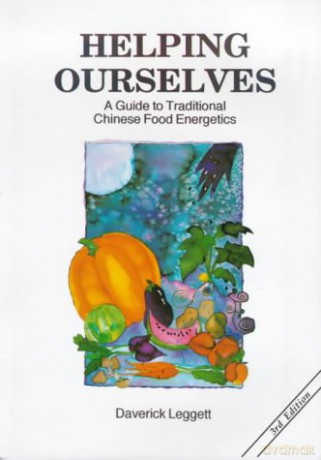 Helping Ourselves: A Guide to Traditional Chinese Food Energetics - Daverick Leggett [KSIĄŻKA]
