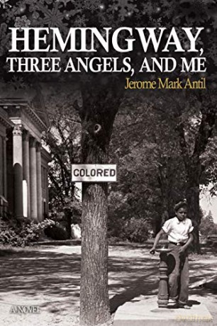 Hemingway, Three Angels, and Me: A Novel: Volume 4 (The Pompey Hollow Book Club) - Jerome Mark Antil [KSIĄŻKA]