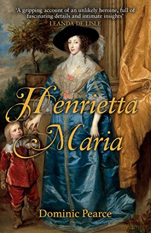 Henrietta Maria - Dominic Pearce [KSIĄŻKA]