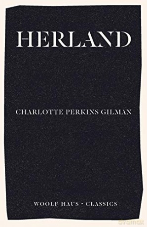 Herland - Charlotte Perkins Gilman [KSIĄŻKA]