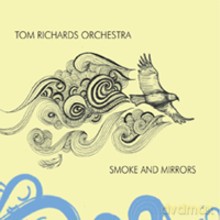 Tom Richards Orchestra: Smoke and Mirrors [CD]