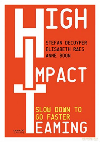 High Impact Teaming: Slow Down to Go Faster - Stefan Decuyper [KSIĄŻKA]