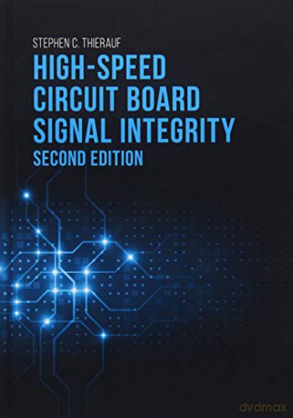 High-Speed Circuit Board Signal Integrity, Second Edition (Microwave) - Stephen C Thierauf [KSIĄŻKA]