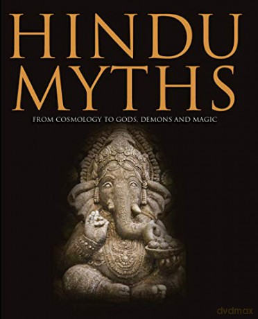 Hindu Myths (Histories): From Cosmology to Gods, Demons and Magic - Martin J Dougherty [KSIĄŻKA]