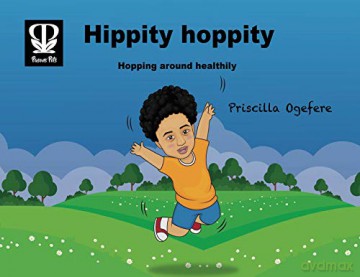 Hippity Hoppity: Hopping around healthily - Priscilla Ogefere [KSIĄŻKA]