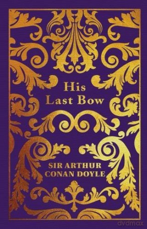 His Last Bow - Sir Arthur Conan Doyle [KSIĄŻKA]