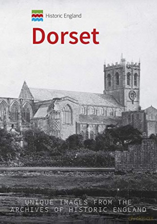 Historic England: Dorset: Unique Images from the Archives of Historic England - Andrew Jackson [KSIĄŻKA]