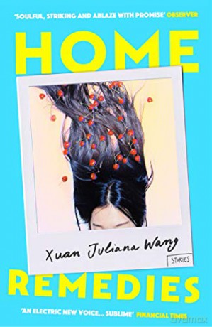 Home Remedies - Xuan Juliana Wang [KSIĄŻKA]