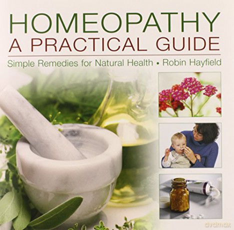 Homeopathy: A Practical Guide: Simple Remedies for Natural Health - Robin Hayfield [KSIĄŻKA]