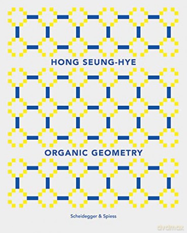 Hong Seung-Hye: Organic Geometry - Beck Jee-Sook [KSIĄŻKA]
