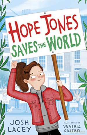 Hope Jones Saves the World: 1 (Hope Jones Save The World) - Josh Lacey [KSIĄŻKA]