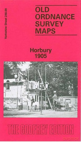 Horbury 1905: Yorkshire Sheet 248.09 (Old O.S. Maps of Yorkshire) - John Goodchild [KSIĄŻKA]