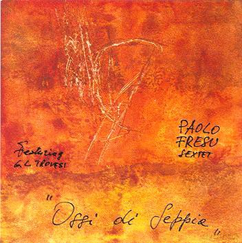 Paolo Fresu Sextet: Ossi di Seppia [CD]