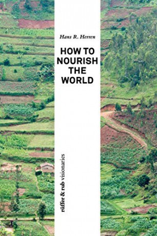 How to Nourish the World - Hans R. Herren [KSIĄŻKA]