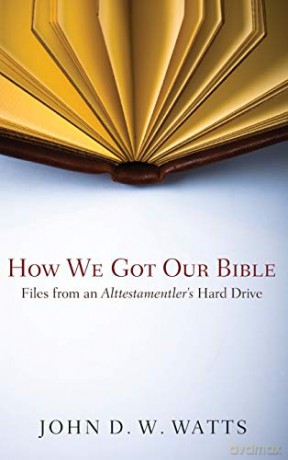How We Got Our Bible - John D. W. Watts [KSIĄŻKA]