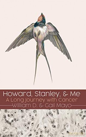 Howard, Stanley, and Me: A Long Journey with Cancer - William D. Mayo [KSIĄŻKA]
