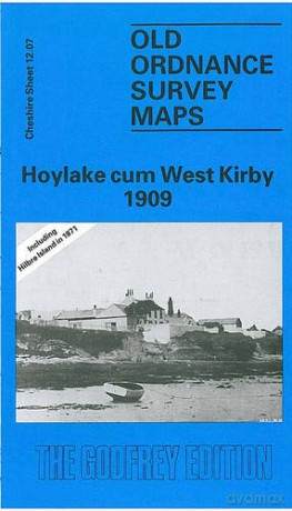 Hoylake Cum West Kirby 1909: Cheshire Sheet 12.07 (Old O.S. Maps of Cheshire) - David Thompson [KSIĄŻKA]