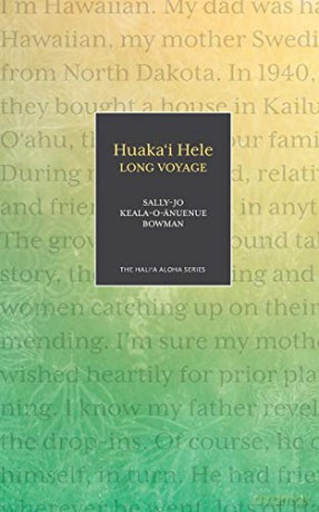 Huaka'i Hele: Long Voyage (Hali'a Aloha) - Sally-Jo Keala-o-Anuenue Bowman [KSIĄŻKA]