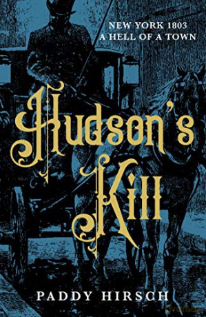 Hudson's Kill (Lawless New York) - Paddy Hirsch [KSIĄŻKA]