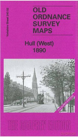 Hull (West) 1890: Yorkshire Sheet 240.02 (Old Ordnance Survey Maps of Yorkshire) - Susan Neave [KSIĄŻKA]