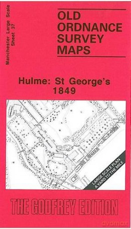 Hulme: St.George's 1849: Manchester Sheet 37 (Old Ordnance Survey Maps of Manchester) - Chris Makepeace [KSIĄŻKA]