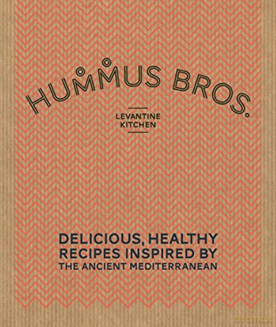 Hummus Bros. Levantine Kitchen: Delicious, Healthy Recipes Inspired by the Ancient Mediterranean - Christian Mouysset [KSIĄŻKA]