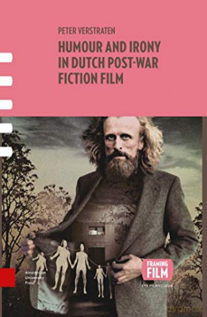 Humour and Irony in Dutch Post-War Fiction Film (Framing Film) - Peter Verstraten [KSIĄŻKA]