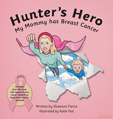 Hunter's Hero: My Mommy has Breast Cancer (Hunter's Hurdles) - Shannon Pierce [KSIĄŻKA]