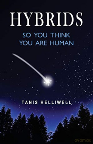 Hybrids: So you think you are human - Tanis Helliwell [KSIĄŻKA]