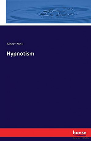 Hypnotism - Albert Moll [KSIĄŻKA]