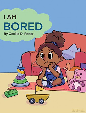 I AM BORED - Cecilia D. Porter [KSIĄŻKA]