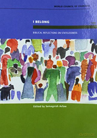 I Belong: Biblical Reflections on Statelessness - Semegnish Asfaw [KSIĄŻKA]