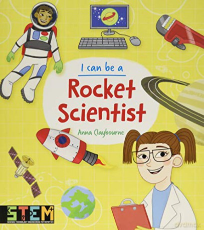 I Can Be a Rocket Scientist - Anna Claybourne [KSIĄŻKA]
