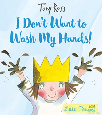 I Don't Want to Wash My Hands! (Little Princess) - Tony Ross [KSIĄŻKA]
