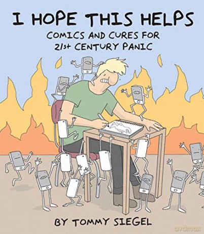 I Hope This Helps: Comics and Cures for 21st Century Panic - Tommy Siegel [KSIĄŻKA]