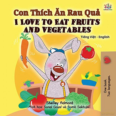 I Love to Eat Fruits and Vegetables (Vietnamese English Bilingual Book for Kids) (Vietnamese English Bilingual Collection) - Shelley Admont [KSIĄŻKA]