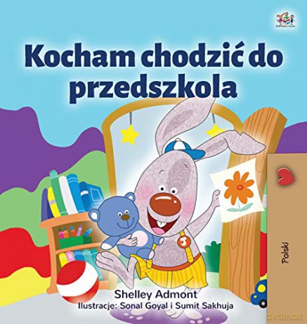 I Love to Go to Daycare (Polish Children's Book) (Polish Bedtime Collection) - Shelley Admont [KSIĄŻKA]