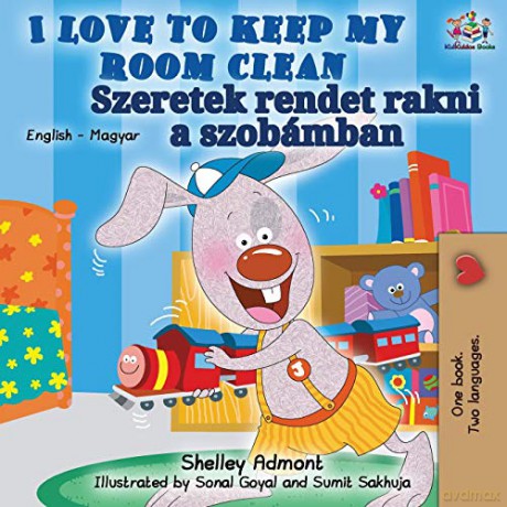 I Love to Keep My Room Clean (English Hungarian Bilingual Book) (English Hungarian Bilingual Collection) - Shelley Admont [KSIĄŻKA]