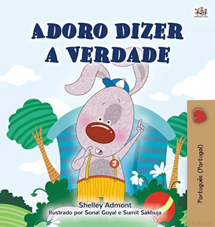 I Love to Tell the Truth (Portuguese Book for Children - Portugal): European Portuguese (Portuguese Bedtime Collection - Portugal) - Shelley Admont [KSIĄŻKA]