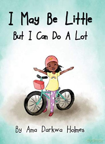 I May Be Little, But I Can Do A Lot - Ama Holmes [KSIĄŻKA]