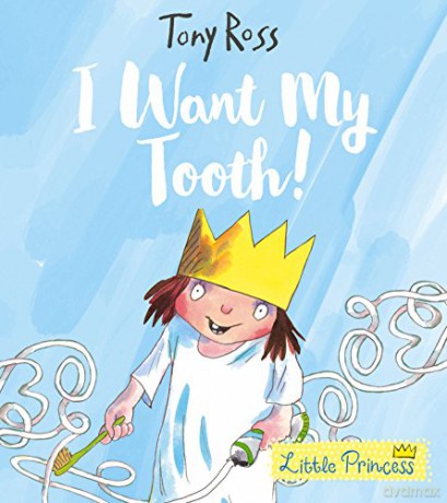 I Want My Tooth! (Little Princess) - Tony Ross [KSIĄŻKA]