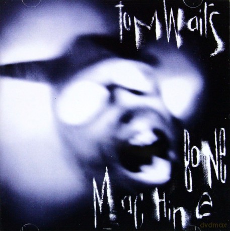 Tom Waits: Bone Machine [CD]