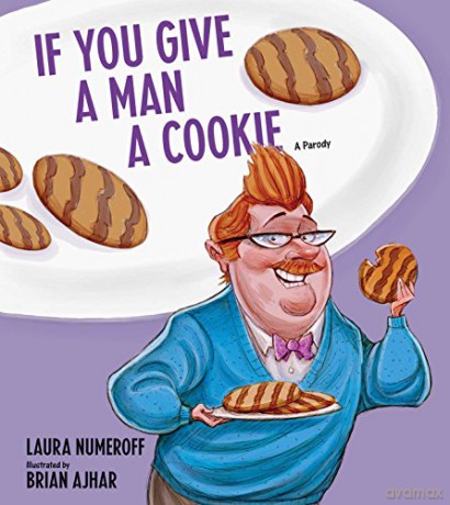 If You Give a Man a Cookie: A Parody - Laura Joffe Numeroff [KSIĄŻKA]