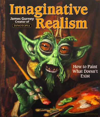 Imaginative Realism: How to Paint What Doesn't Exist (Volume 1) (James Gurney Art) - James Gurney [KSIĄŻKA]