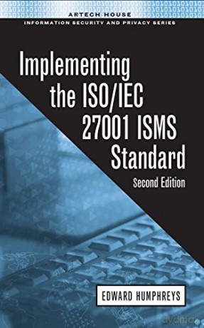 Implementing the ISO/IEC 27001 ISMS Standard, Second Edition (Information Security) - Edward Humphreys [KSIĄŻKA]