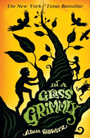 In a Glass Grimmly (Grimm series) - Adam Gidwitz [KSIĄŻKA]