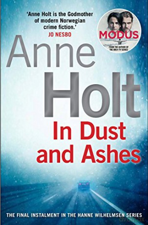 In Dust and Ashes (Hanne Wilhelmsen Series) - Anne Holt [KSIĄŻKA]