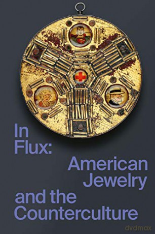 In Flux: American Jewelry and the Counterculture - Susan Cummins [KSIĄŻKA]